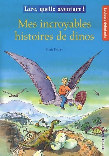 Livrenpoche : Mes incroyables histoires de dinos - Sonja Fiedler - Livre