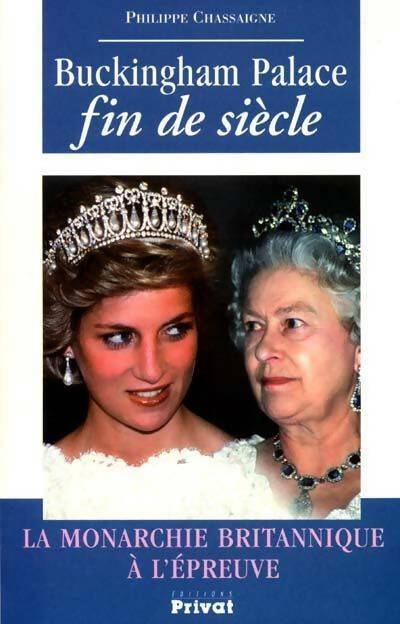 Livrenpoche : Buckingham palace fin de siècle : La monarchie britanique à l'épreuve - Paul Chassaigne - Livre