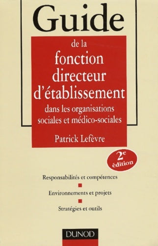 Livrenpoche : Guide de la fonction directeur d'établissement dans les organisations sociales et médico-sociales - Patrick Lefèvre - Livre