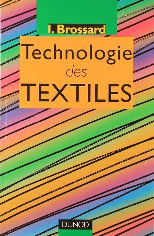 Livrenpoche : Technologie des textiles - I Brossard - Livre
