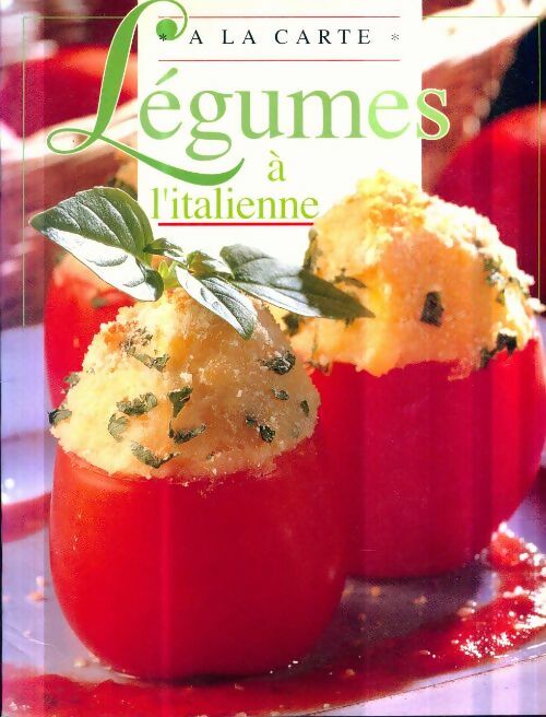Délicieuses recettes italiennes de légumes - Collectif -  Le ballon GF - Livre