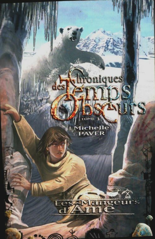 Livrenpoche : Chroniques des temps obscurs Tome III : Les mangeurs d'âme - Michelle Paver - Livre