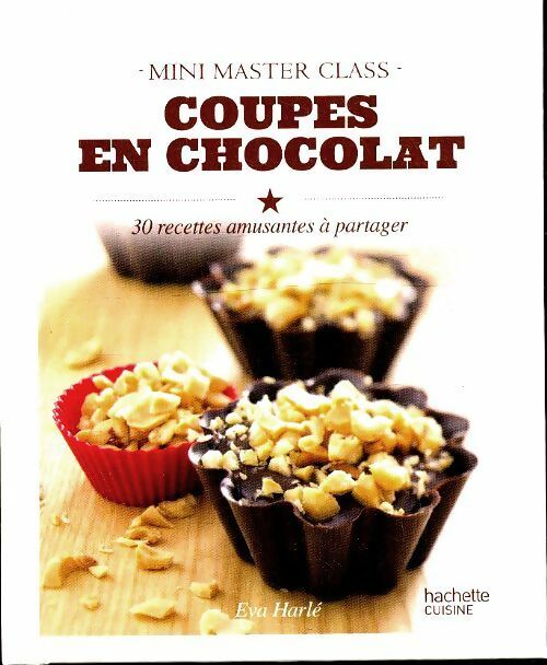 Coupes en chocolat - Eva Harlé -  Mini master class - Livre