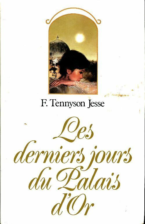 Livrenpoche : Les derniers jours du Palais d'Or - F. Tennyson Jesse - Livre