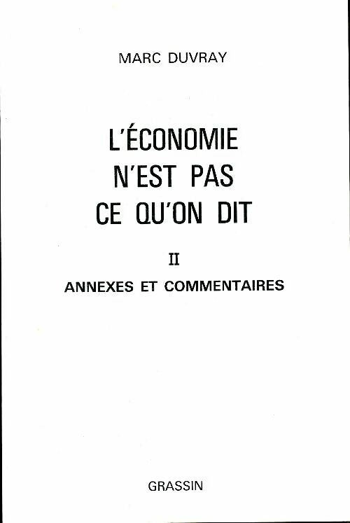 Livrenpoche : L'économie n'est pas ce qu'on dit Tome II : Annexes et commentaires - Marc Duvray - Livre