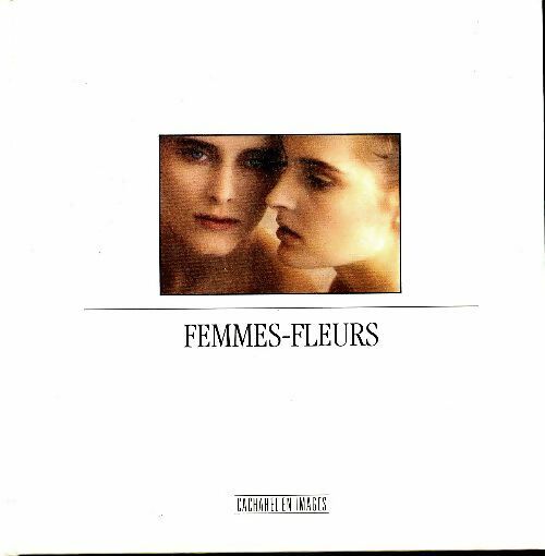 Femmes-fleurs - Inconnu -  Cacharel en Images - Livre