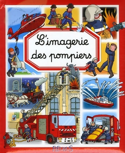 L'imagerie des pompiers - Emilie Beaumont - Livre