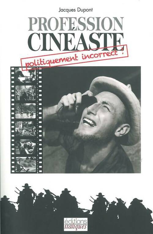 Livrenpoche : Profession : Cinéaste... Politiquement incorrect ! - Jacques Dupont - Livre