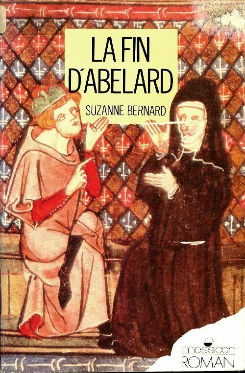 La fin d'Abelard - Suzanne Bernard -  Messidor GF - Livre