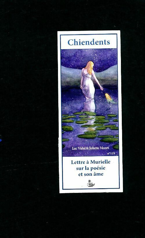 Livrenpoche : Chiendents n°119 : Lettre à Murielle sur la poésie de son âme - Collectif - Livre