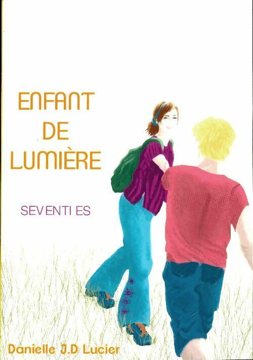 Livrenpoche : Enfant de lumière - Danielle J. D. Lucier - Livre