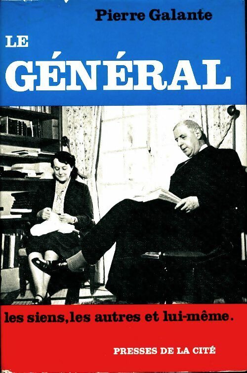 Livrenpoche : Le général - Pierre Galante - Livre