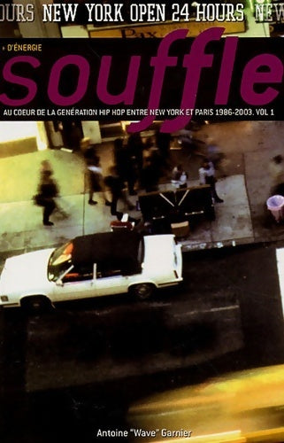 Livrenpoche : Souffle au coeur de la génération hip-hop - Antoine-Wave Garnier - Livre