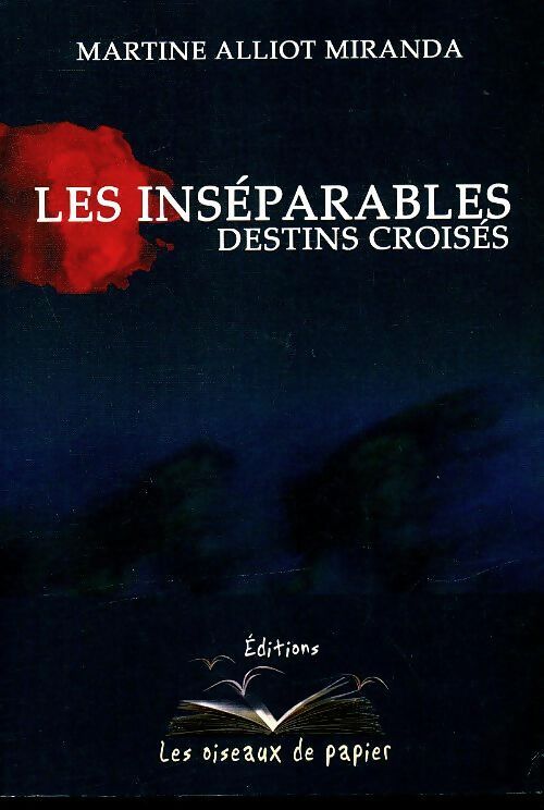 Livrenpoche : Les inséparables, destins croisés - Martine Alliot Miranda - Livre