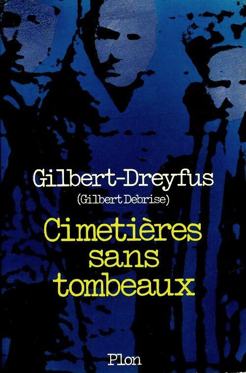 Livrenpoche : Cimetières sans tombeaux  - Gilbert-Dreyfus - Livre
