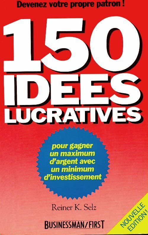 Livrenpoche : 150 idées lucratives - Reiner K Selz - Livre