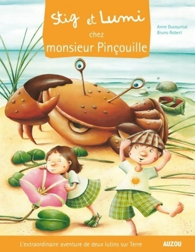 Livrenpoche : Stig et Lumi chez monsieur Pinçouille - Anne Ducourtial - Livre