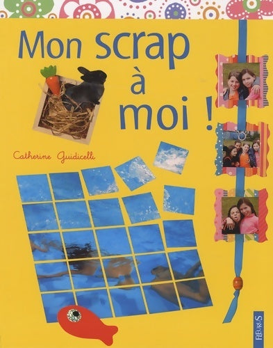 Livrenpoche : Mon scrap à moi ! - Catherine Guidicelli - Livre