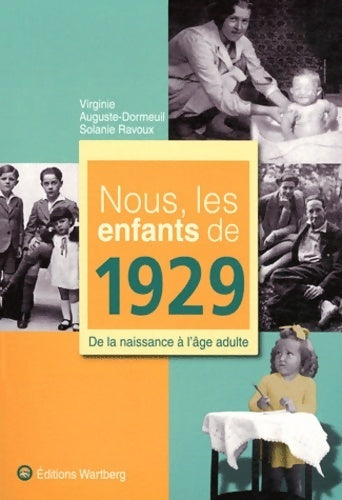 Livrenpoche : Nous les enfants de 1929 : De la naissance à l'âge adulte - Virginie Auguste-Dormeuil - Livre