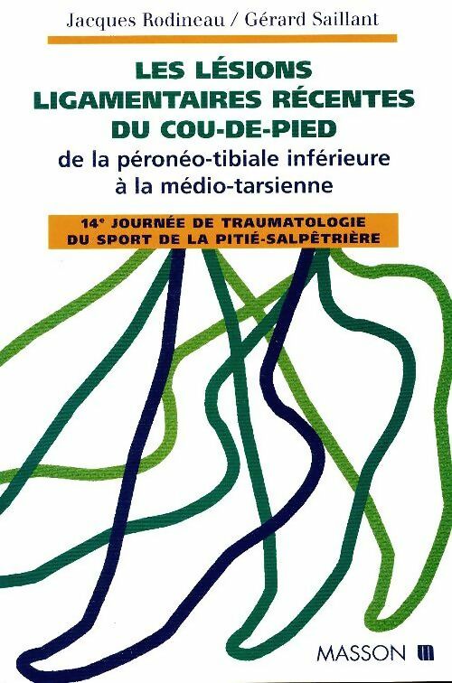 Livrenpoche : Les lésions ligamentaires récentes du cou-de-pied - Jacques Rodineau - Livre