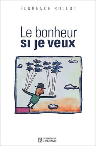 Livrenpoche : Le bonheur si je veux - Florence Rollot - Livre