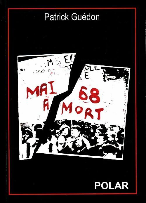 Livrenpoche : Mai 68, à mort - Patrick Guédon - Livre