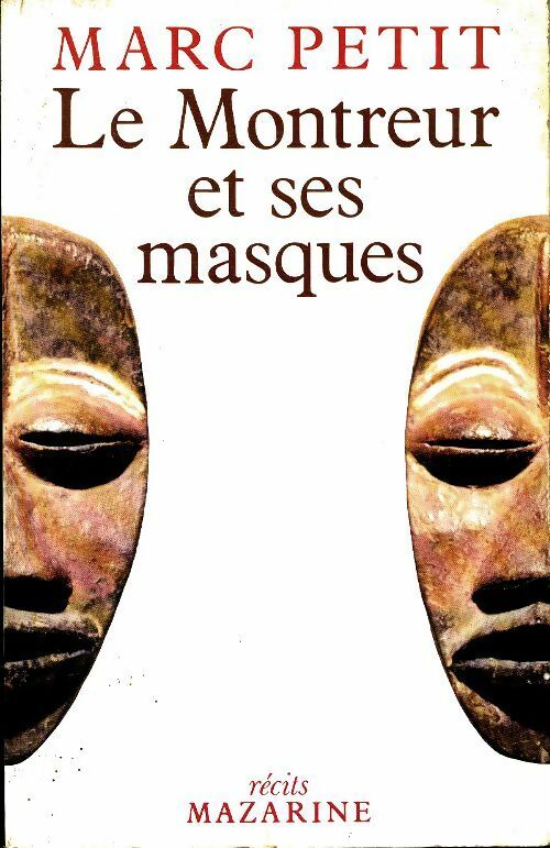 Livrenpoche : Le montreur et ses masques - Marc Petit - Livre