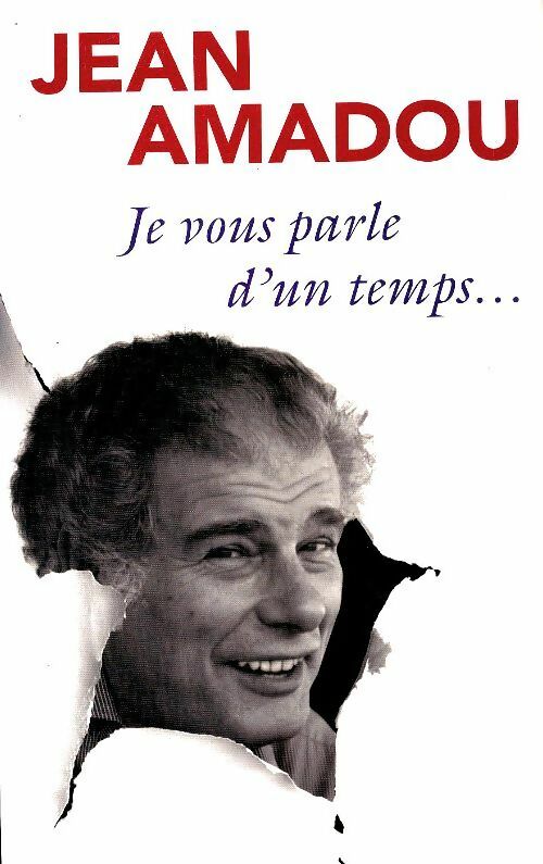 Livrenpoche : Je vous parle d'un temps - Jean Amadou - Livre