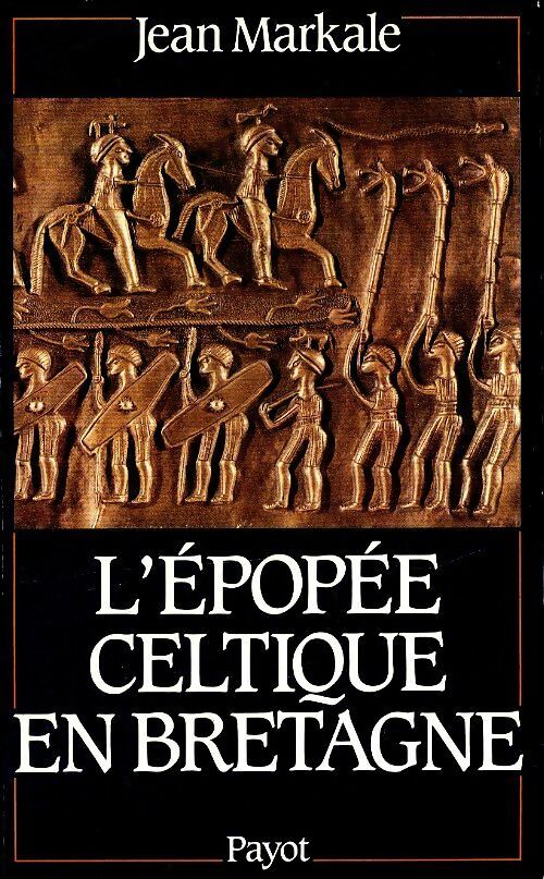 Livrenpoche : L'épopée celtique en Bretagne - Jean Markale - Livre