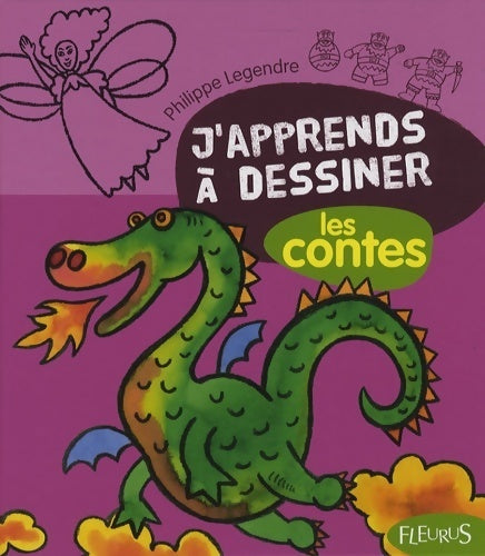 J'apprends à dessiner les contes - Philippe Legendre - Livre
