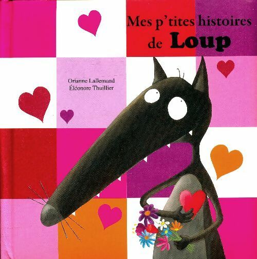 Livrenpoche : Mes p'tites histoires de loup - Orianne Lallemand - Livre