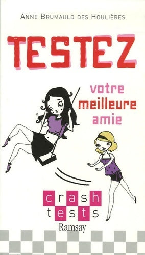 Livrenpoche : Testez votre meilleure amie - Anne Brumauld Des Houllières - Livre