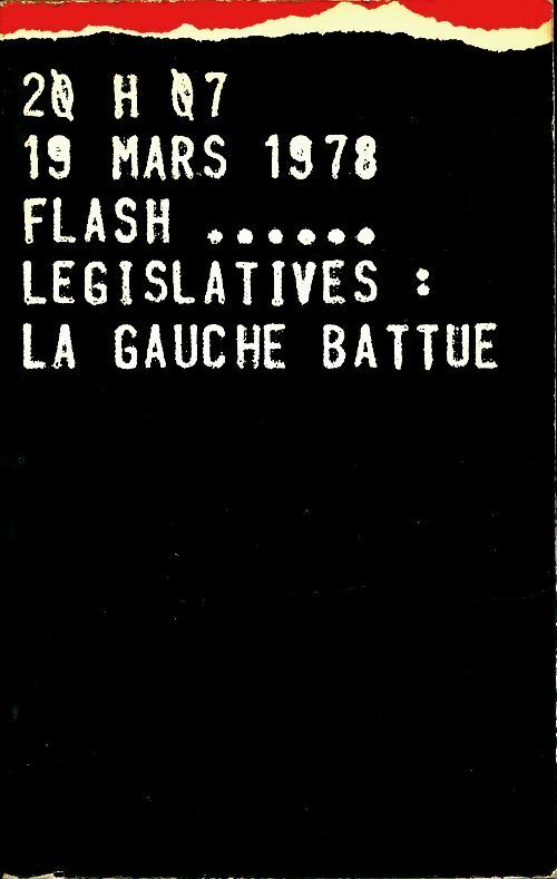 Livrenpoche : 20H07 19 mars 1978, Flash.... Législatives : La gauche battue - Frédéric Moreau - Livre