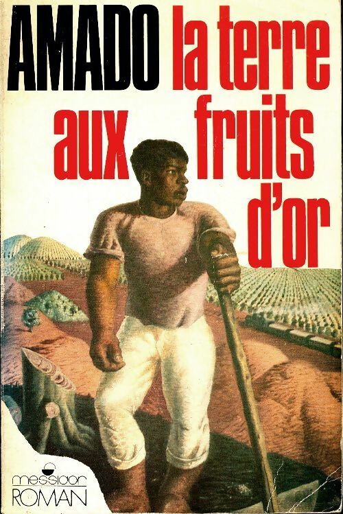Livrenpoche : La terre aux fruits d'or - Jorge Amado - Livre