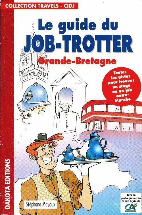 Livrenpoche : Le guide du job-trotter : Grande-Bretagne - Stéphane Mayoux - Livre