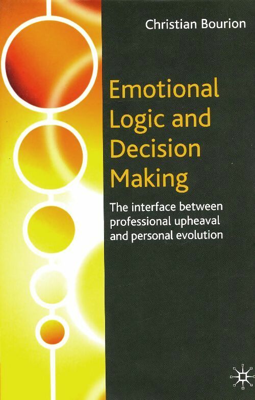 Livrenpoche : Emotional logic and decision making  - Christian Bourion - Livre