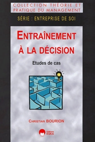 Livrenpoche : Entraînement à la décision : Etude de cas - Christian Bourion - Livre