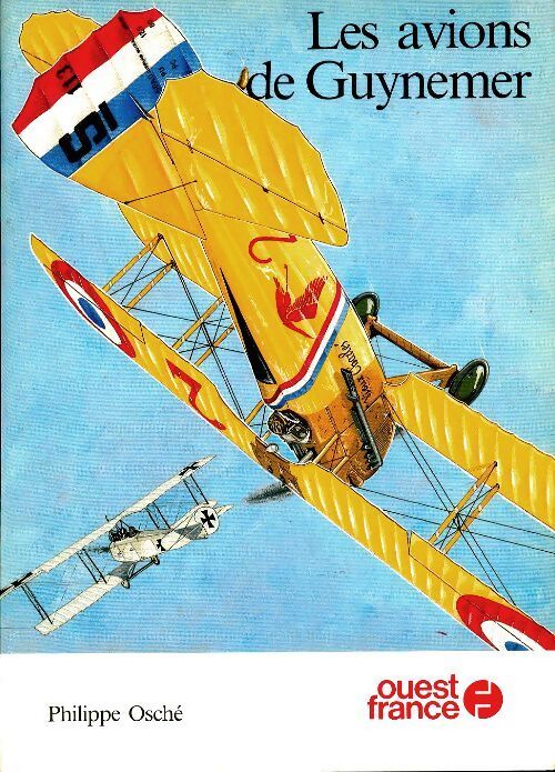 Livrenpoche : Les avions de Guynemer - Philippe Osché - Livre