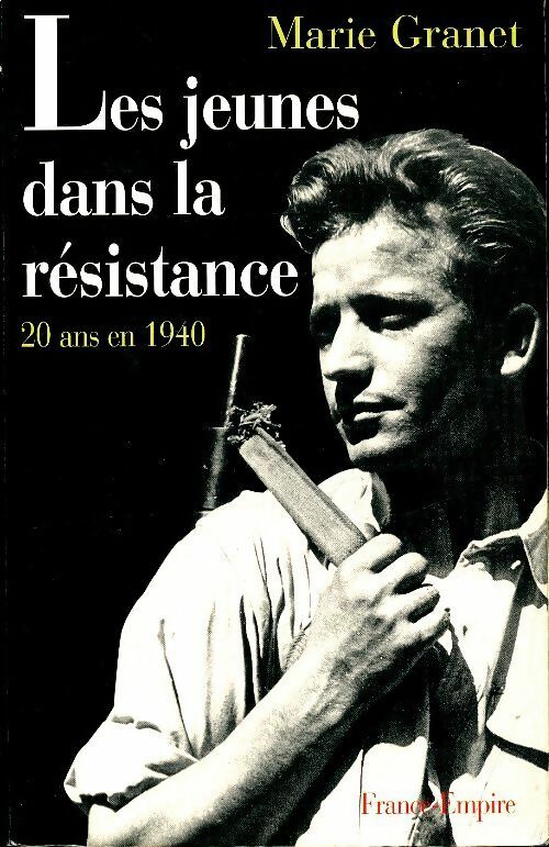 Livrenpoche : Les jeunes dans la Résistance. 20 ans en 1940 - Marie Granet - Livre