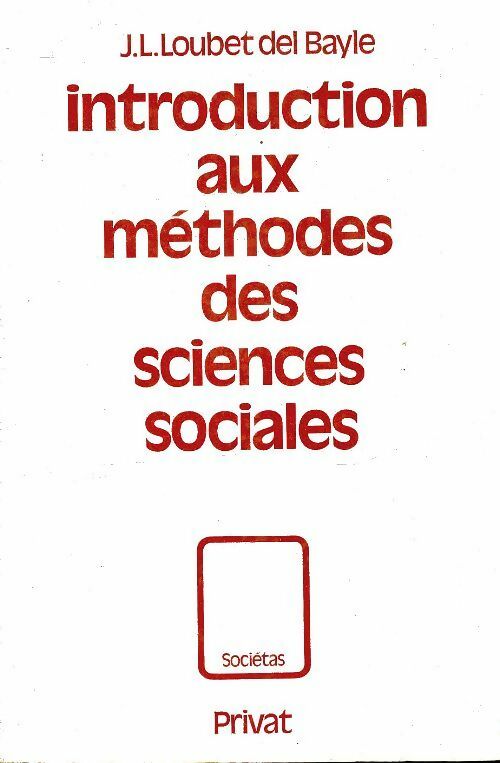 Livrenpoche : Introduction aux méthodes des sciences sociales - Loubet Jean-Louis Del Bayle - Livre
