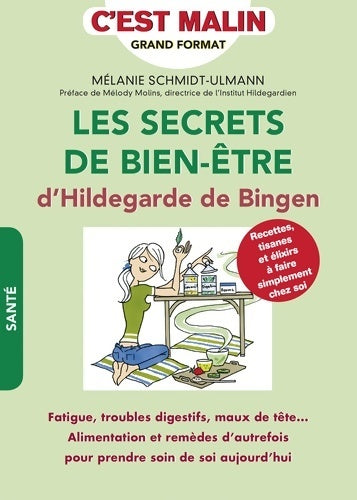Livrenpoche : Les secrets de bien-être d'Hildegarde de Bingen - Mélanie Schmidt-Ulmann - Livre