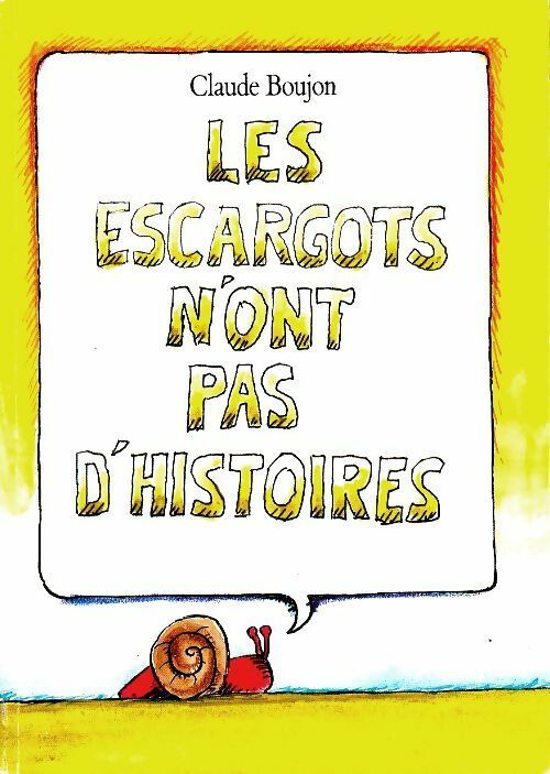 Les escargots n'ont pas d'histoires - Claude Boujon -  Kilimax - Livre
