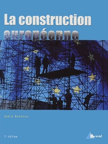 Livrenpoche : La construction européenne : Étapes et enjeux - André Gauthier - Livre