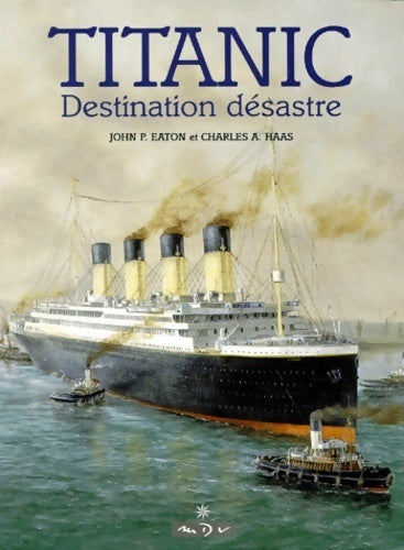 Livrenpoche : Titanic. Destination désastre - John Eaton - Livre