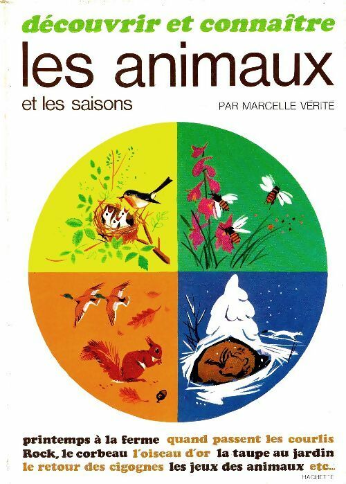 Découvrir et connaître les animaux et les saisons - Marcelle Vérité -  Hachette GF - Livre