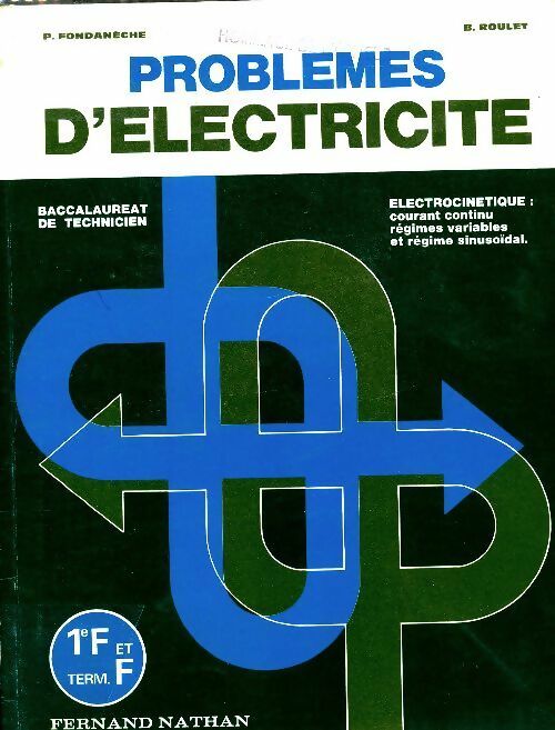 Livrenpoche : Problèmes d'électricité 1ère et Terminale F - P Fondanèche - Livre