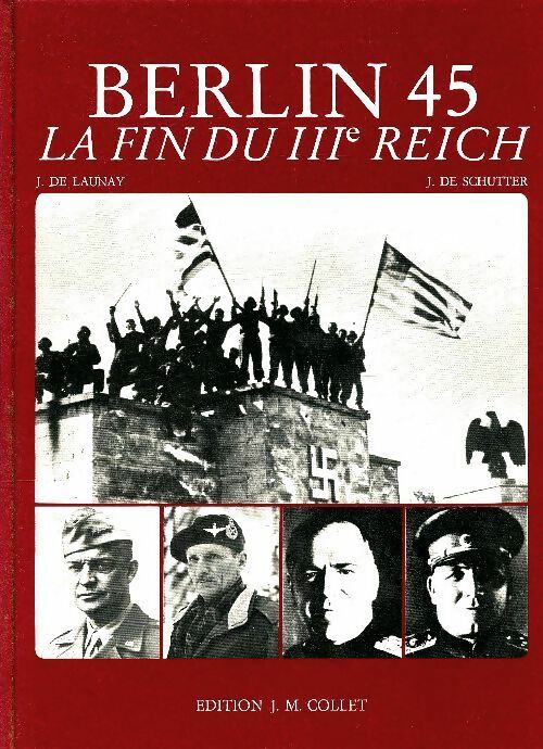 Livrenpoche : Berlin 45 : La fin du IIIe Reich - Jacques De Launay - Livre