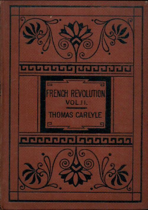 Livrenpoche : The French Revolution A history vol ii : The constitution - Thomas Carlyle - Livre