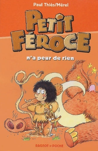 Livrenpoche : Petit Féroce n'a peur de rien - Paul Thiès - Livre