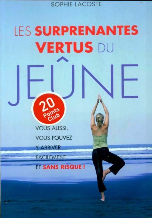 Les surprenantes vertus du jeûne - Sophie Lacoste - Livre